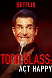 Todd Glass: Act Happy