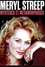 Meryl Streep - Mysteres et metamorphoses