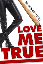 Love Me True