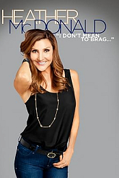 Heather McDonald: I Don't Mean to Brag