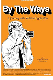 By the Ways: A Journey with William Eggleston