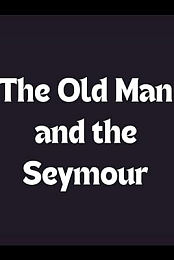 The Old Man and the Seymour