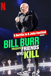 Bill Burr Presents: Friends Who Kill