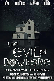 The Evil of Nowhere: A Paranormal Documentary