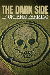 The Dark Side of Organic Farming