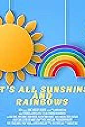 It's All Sunshine and Rainbows