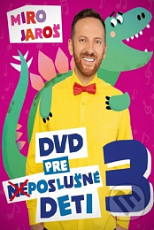 Miro Jaros DVD pre (ne)poslusne deti 3