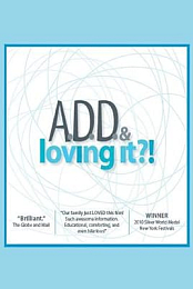 ADD & Loving It?!