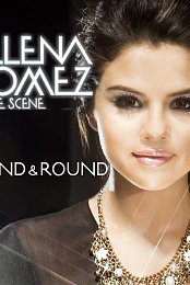 Selena Gomez & the Scene: Round & Round