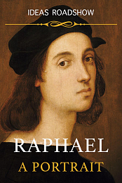 Raphael: A Portrait
