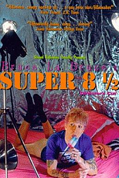 Super 8 1/2 - A Cautionary Bio-Pic
