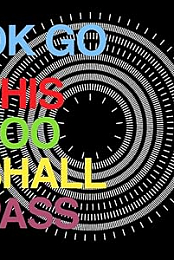 OK Go: This Too Shall Pass (Rube Goldberg Machine)
