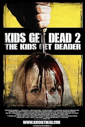 Kids Get Dead 2: The Kids Get Deader