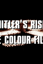 Hitler's Rise: The Colour Films