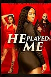 He Played Me