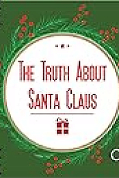 The Truth About Santa Claus