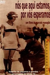 Nos que aqui estamos por vos esperamos