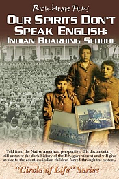 Our Spirits Don't Speak English: Indian Boarding School