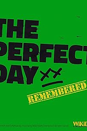 The Perfect Day Remembered