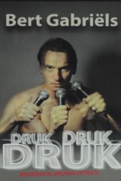 Bert Gabriels: Druk druk druk