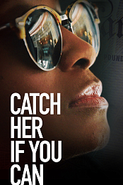 Catch Her if You Can
