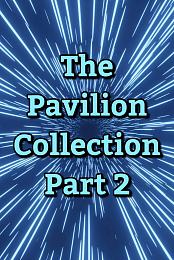 The Pavilion Collection: Part 2