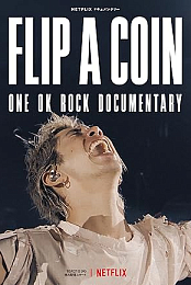 Flip a Coin -ONE OK ROCK Documentary-