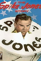 The Spike Jones Story