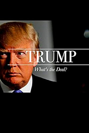 Trump: What's the Deal?