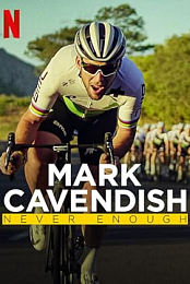 Mark Cavendish: Never Enough