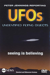 Peter Jennings Reporting: UFOs - Seeing Is Believing