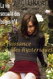 The Sexual Life of the Belgians Part 4: Pleasure and Hysteria