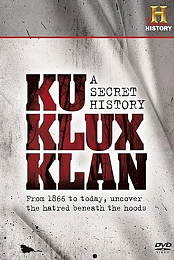 The Ku Klux Klan: A Secret History