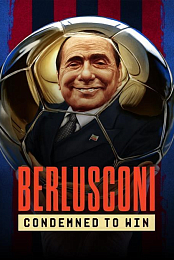 Berlusconi: Condemned to Win