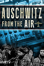 Auschwitz: The Forgotten Evidence