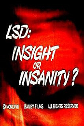 LSD: Insight or Insanity?