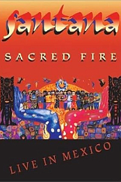 Santana: Sacred Fire - Live in Mexico