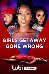 Girls Getaway Gone Wrong