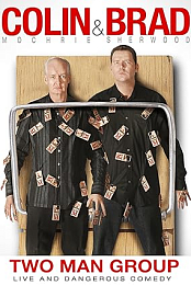 Colin & Brad: Two Man Group