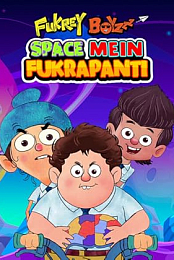 Fukrey Boyzzz: Space Mein Fukrapanti