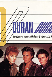 Duran Duran: Is There Something I Should Know?