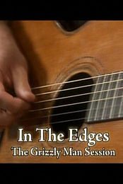 In the Edges: The 'Grizzly Man' Session