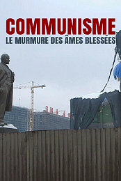 Communisme, le murmure des ames blessees
