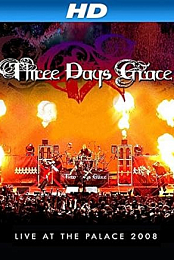 Three Days Grace: Live at the Palace 2008