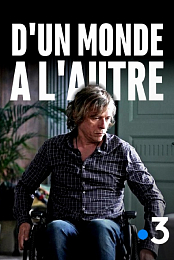 D'un monde a l'autre