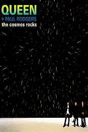 Queen + Paul Rodgers the Cosmos Rocks