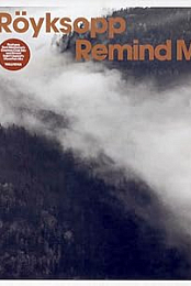 Royksopp: Remind Me