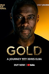 Gold: A Journey with Idris Elba