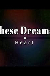 Heart: These Dreams