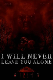 I Will Never Leave You Alone